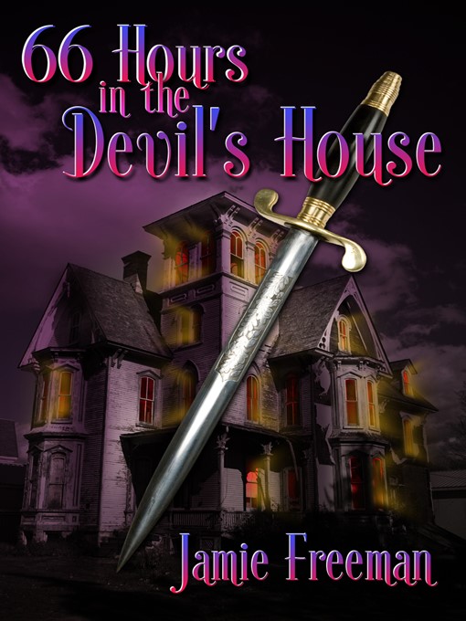 Title details for 66 Hours in the Devil's House by Jamie Freeman - Available
